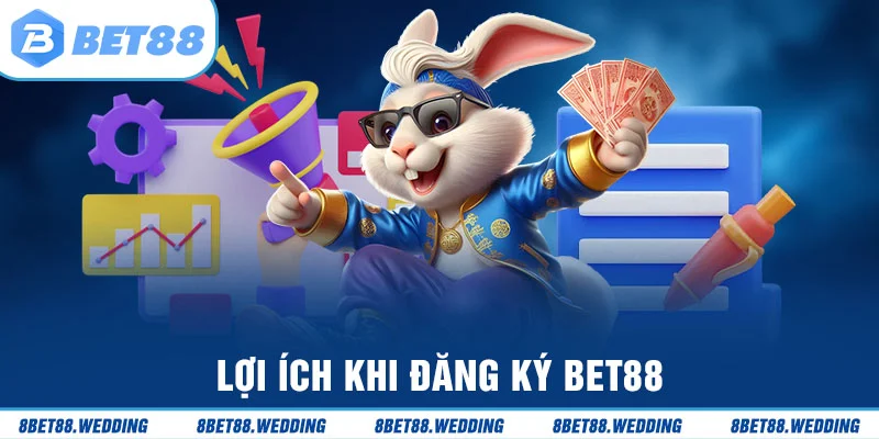 Lợi ích game thủ nhận được khi tạo tài khoản trên Bet88
