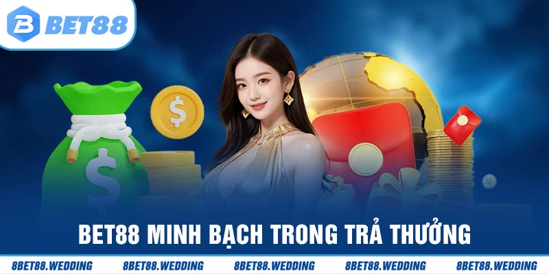 Nhận thưởng sòng phẳng tại Bet88