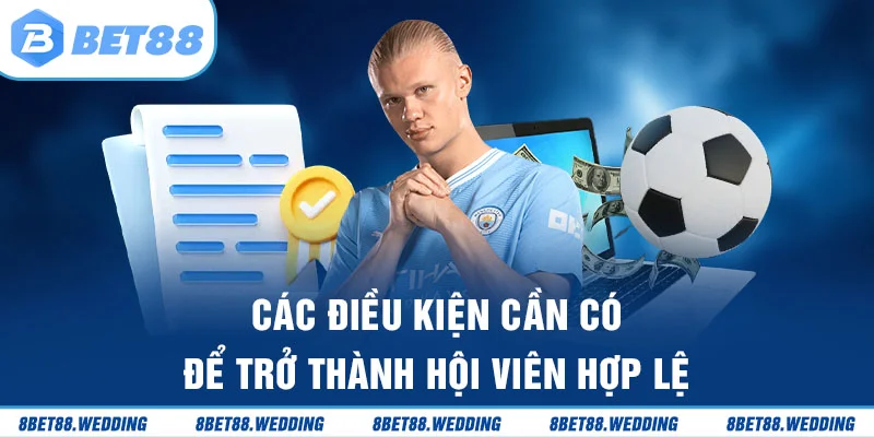 Các điều kiện cần tuân thủ để trở thành hội viên hợp lệ