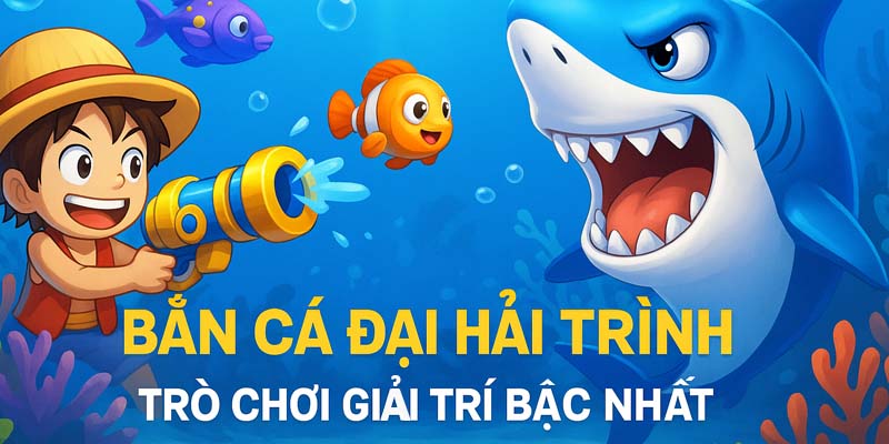 Bắn cá Đại hải Trình dựa trên cốt truyện của One Piece
