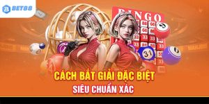 Cách bắt giải đặc biệt