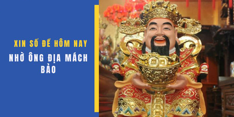 Cách xin số đề hiệu nghiệm nhờ vào ông Địa mách bảo