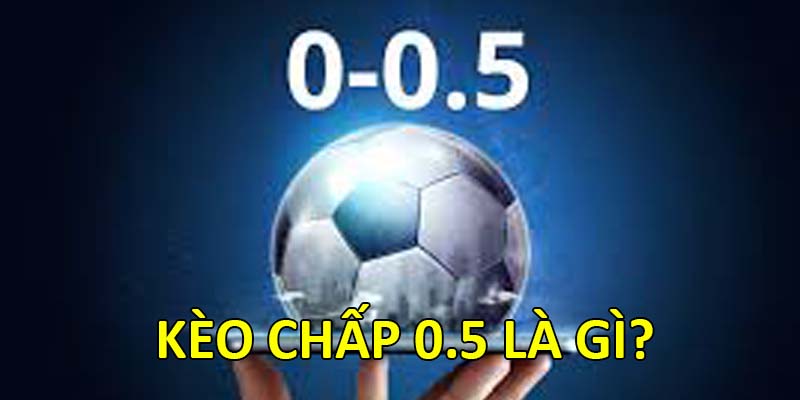 Cược chấp 0.5 không có kết quả hòa