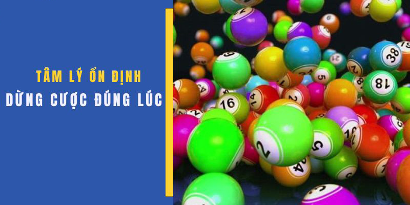 Tâm lý ổn định và quyết định dừng chơi đúng lúc